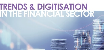 Trends & Digitisation in the Financial Sector